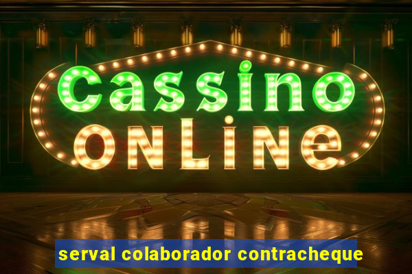 serval colaborador contracheque